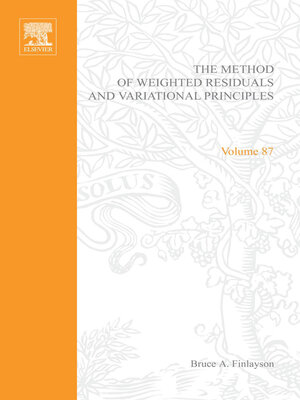 cover image of The Method of Weighted Residuals and Variational Principles, with Application in Fluid Mechanics, Heat and Mass Transfer